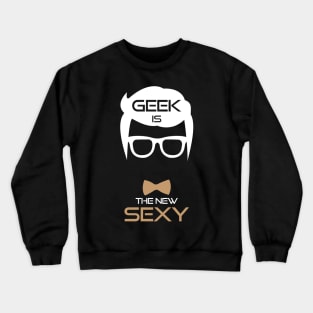 Geek Is The New Sexy Funny Nerd Crewneck Sweatshirt